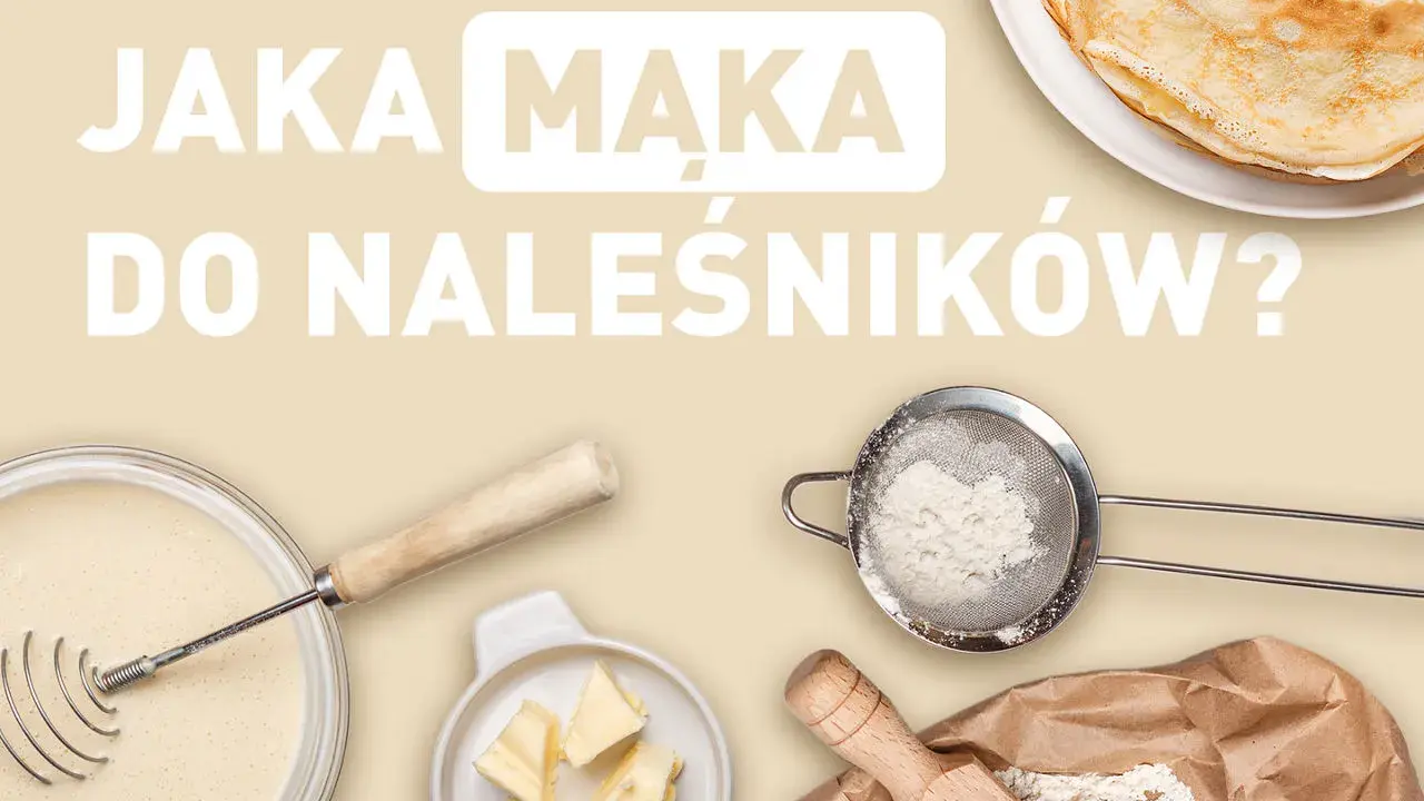 Jaka maka do nalesnikow? Składniki do pysznych naleśników: mąka, masło, ciasto i gotowe placki.