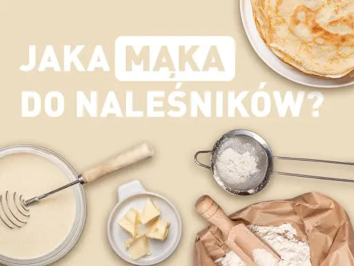 Jaka maka do nalesnikow? Składniki do pysznych naleśników: mąka, masło, ciasto i gotowe placki.