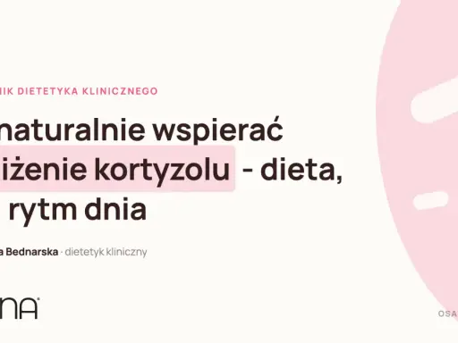 Jak naturalnie wspierać obniżenie kortyzolu? Dieta, sen i rytm dnia to klucz do spokoju. Dowiedz się, co jeść, aby obniżyć kortyzol.