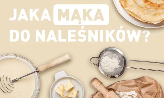 Jaka maka do nalesnikow? Składniki do pysznych naleśników: mąka, masło, ciasto i gotowe placki.